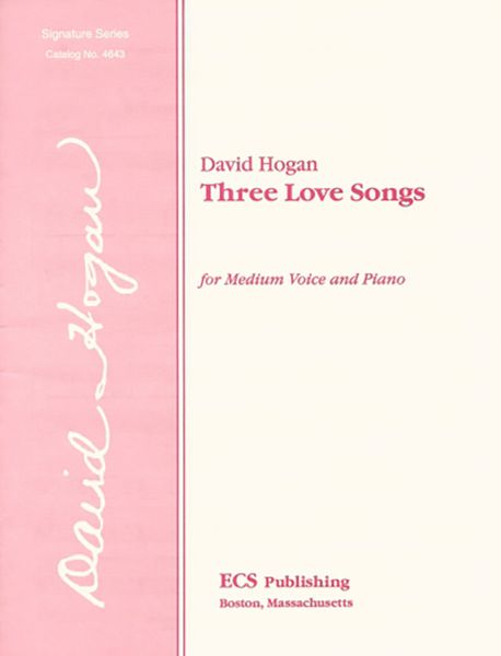 Three Love Songs For Medium Voice and Piano.