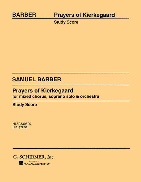 Prayers Of Kierkegaard, Op. 30 : For Mixed Chorus, Soprano Solo and Orchestra.