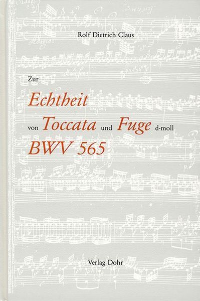 Zur Echthiet von Toccata und Fuge D-Moll, BWV 565.