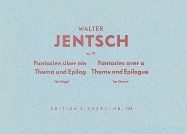 Fantasies Over A Theme and Epilogue : For Organ, Op. 51.