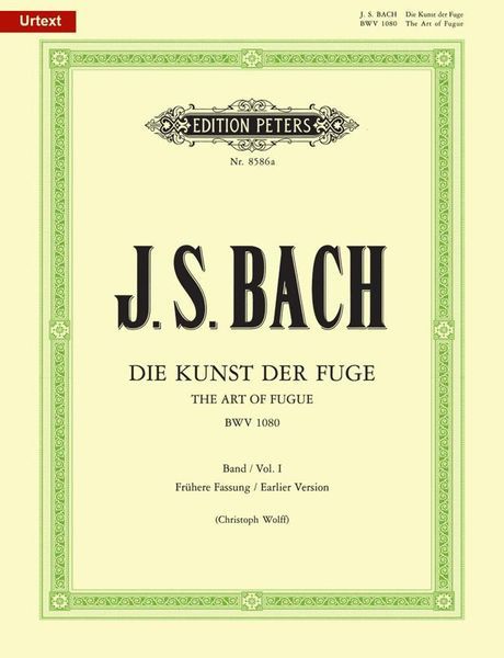 The Art of The Fugue, BWV 1080 : Earlier Version of The Autograph / Christoph Wolff.