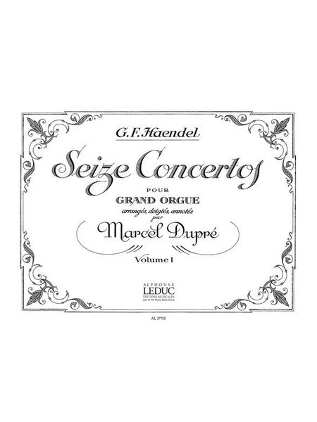 Sixteen Concertos For Organ, Vol. 1 / edited by Marcel Dupre.