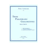 Trois Paraphrases Gregoriennes : For Organ.