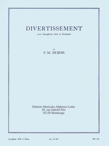 Divertissement : For Alto Saxophone and Orchestra - reduction For Saxophone and Piano.