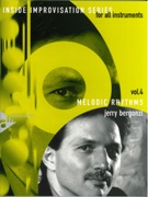 Inside Improvisation, Vol. 4 : Melodic Rhythms.