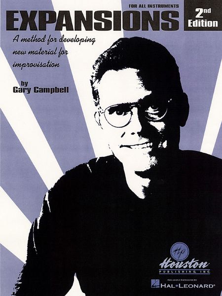 Expansions, A Method For Developing New Material For Improvisation For All Instruments, 2nd Edition.