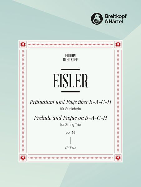 Präludium and Fugue On B-A-C-H , Op. 46 : For String Trio.