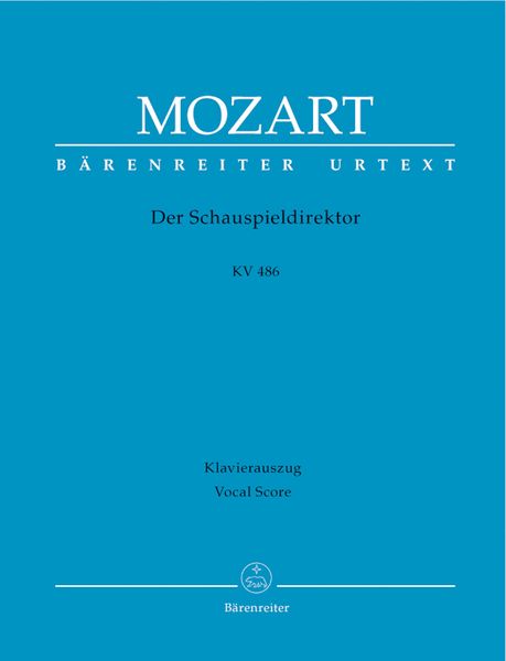 Impresario (der Schauspieldirektor), K. 486 : Comedy With Music In One Act.