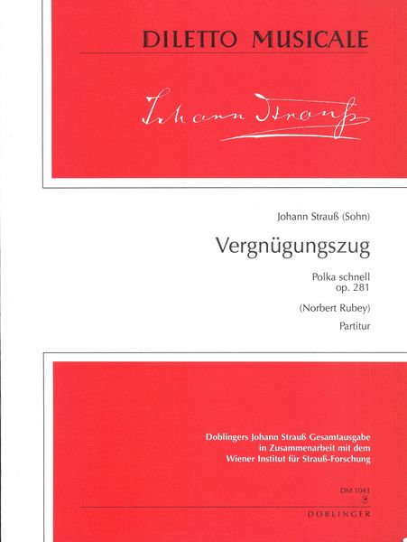 Vergnuegungszug - Polka Schnell, Op. 281 / edited by Norbert Rubey.