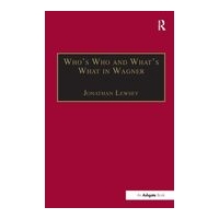 Who's Who and What's What In Wagner.