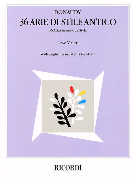 36 Arie Di Stile Antico (36 Arias In Antique Style) : For Low Voice With English Translations.