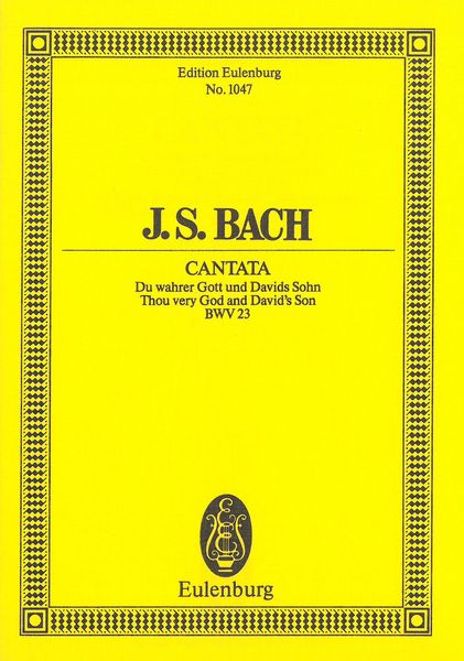 Cantata No. 23 : Du Wahrer Gott.