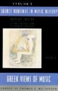 Source Readings In Music History, Vol. 1 : Greek Views Of Music.