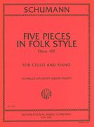 Five Pieces In Folk Style, Op. 102 : For Violoncello and Piano.