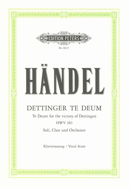 Dettinger Te Deum, HWV 283 : For Soloists, Choir & Orchestra -New Edition Based On Original Sources.