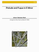 Prelude and Fugue In E Minor : For Flute Choir / arr. by Robert K. Webb.