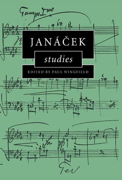 Janacek Studies / edited by Paul Wingfield.