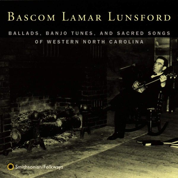 Ballads, Banjo Tunes, and Sacred Songs Of Western North Carolina.