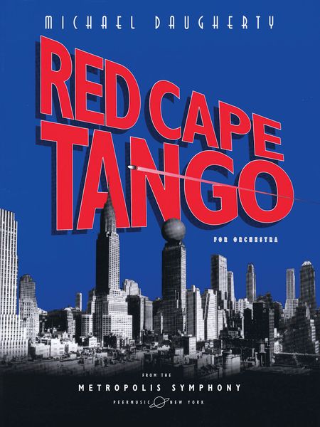 Red Cape Tango, From The Metropolis Symphony : For Orchestra.