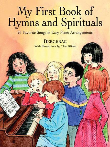 My First Book Of Hymns and Spirituals : 26 Favorite Songs In Easy Piano Arrangements.