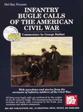 Infantry Bugle Calls of The American Civil War / Commentary by George Rabbai.