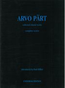 Collected Choral Works : Complete Scores / Introduced by Paul Hillier.