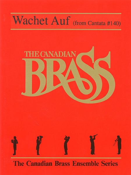 Wachet Auf (From Cantata #140) : For Brass Quintet & Optional Organ / arr. by F. Mills.