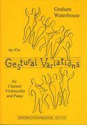 Gestural Variations, Op. 43a : For Clarinet, Violoncello and Piano.