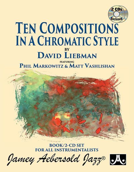 Ten Compositions In A Chromatic Style / Featuring Phil Markowitz.