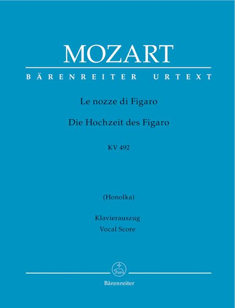 Nozze Di Figaro, K. 492 : Based On The Urtext Of The New Mozart Edition.