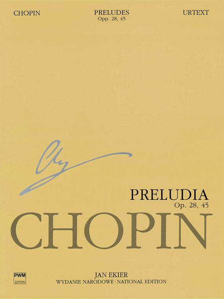 Preludes Op. 28, 45 : Wydanie Narodowe Dziel, Tom 7 / edited by Jan Ekier.
