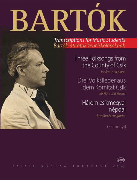 Three Hungarian Folk Songs From The County Of Csik : For Flute and Piano.