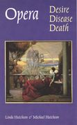 Opera : Desire, Disease, Death.