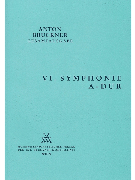 Symphony No. 6 In A Major (1881) / edited by Leopold Nowak.