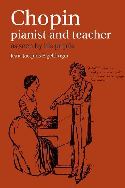 Chopin : Pianist and Teacher, As Seen by His Pupils.