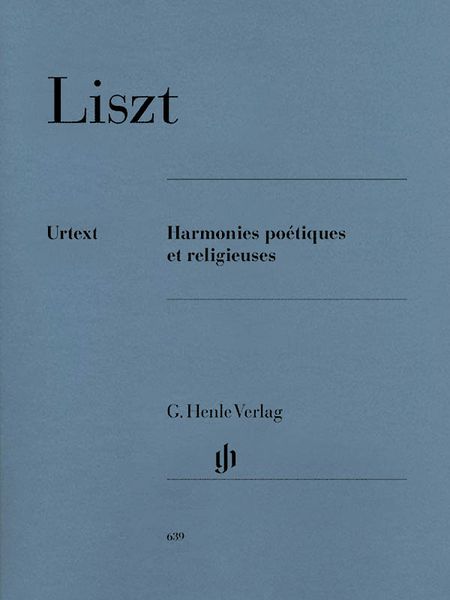 Harmonies Poetiques Et Religieuses : For Piano Solo / edited by Ernst-Guenter Heinemann.