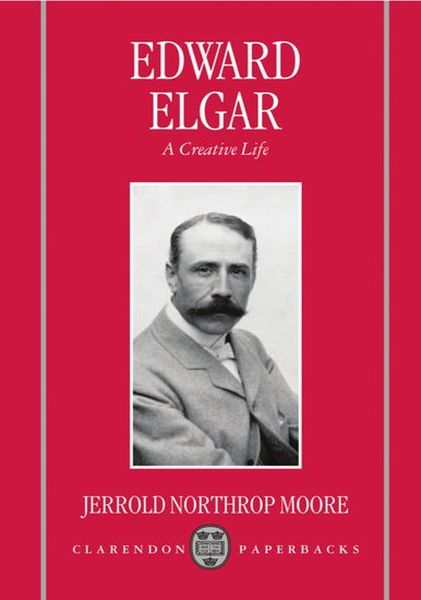 Edward Elgar : A Creative Life.