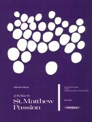 Johann Sebastian Bach, St. Matthew Passion : Introduction and Instructions For Study.