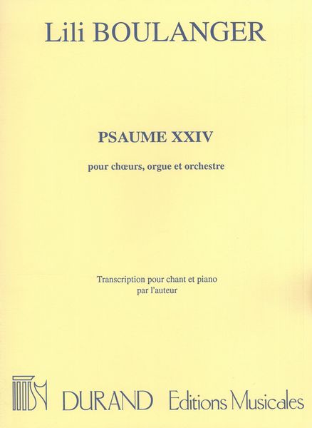 Psaume 24 : For Choir, Organ, and Orchestra / reduction by The Composer For Tenor and Piano.