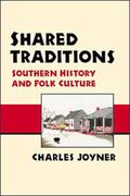 Shared Traditions : Southern History and Folk Culture.
