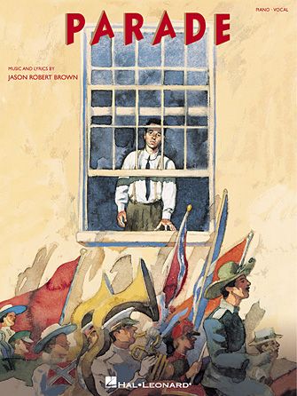Parade / Lyrics by Jason R. Brown, Based On Book by Alfred Uhry.