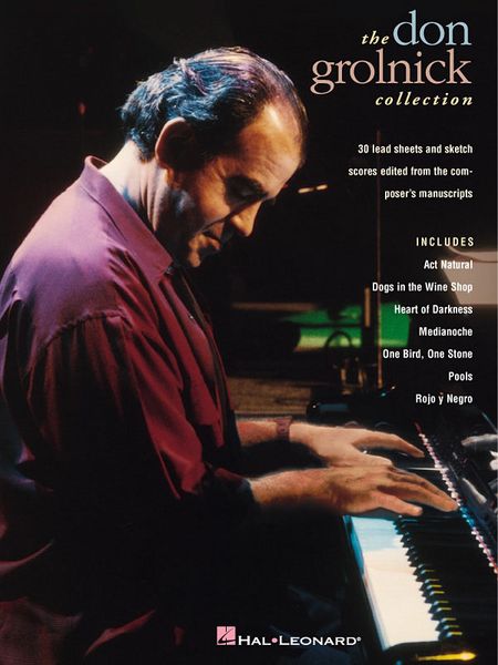 Don Grolnick Collection : 30 Lead Sheets & Sketch Scores edited From The Composer's Manuscripts.