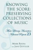 Knowing The Score : Preserving Collections Of Music.