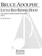 Little Red Riding Hood : For Narrator & Chamber Ensemble (Oboe, Violin, Viola, Cello & Piano)(1997).