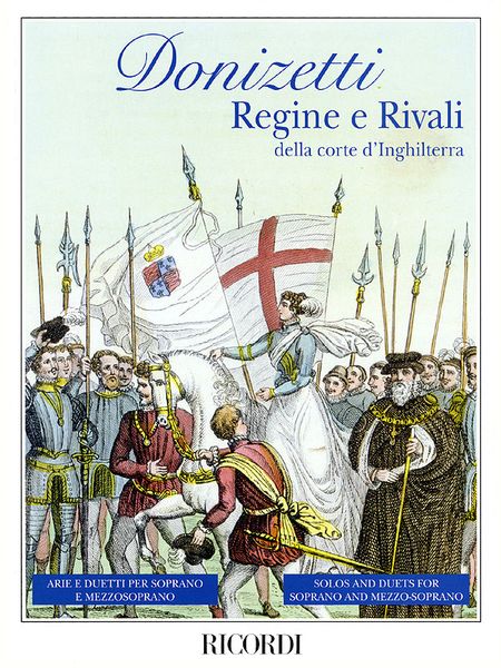 Regine E Rivali Della Corte d'Inghilterra : Solos and Duets For Soprano & Mezzo-Soprano.