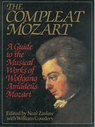 Compleat Mozart : A Guide To The Musical Works Of W. A. Mozart / Ed. by Neal Zaslaw.