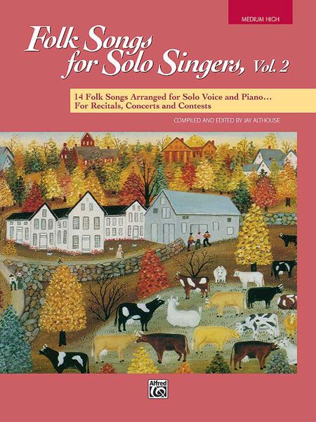Folk Songs For Solo Singers, Vol. 2 : 14 Folk Songs arranged For Medium-High Voice and Piano.