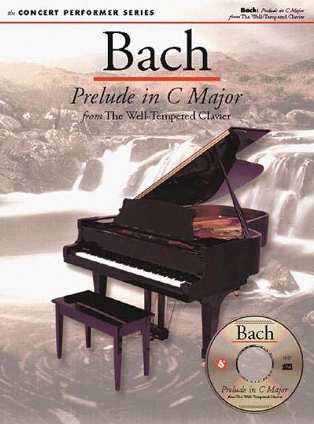 Prelude In C Major From The Well-Tempered Clavier : With Compact Disc.