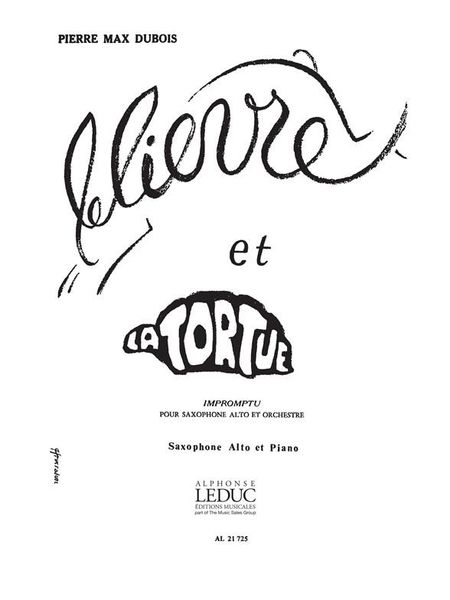 Lievre Et la Tortue, Impromptu : For Alto Sax and Piano.