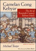 Gamelan Gong Kebyar : Art Of Twentieth-Century Balinese Music / Foreword by Steve Reich.